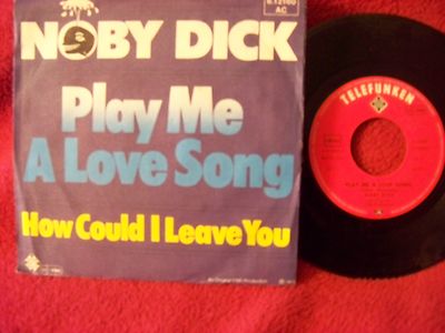 Noby Dick – Play me a love song / How could I leave you (Single)