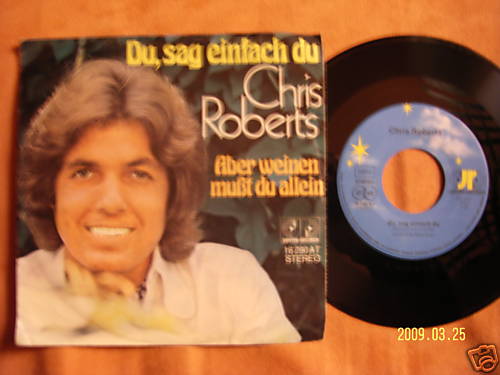 Chris Roberts – Du, sag einfach du / Aber weinen mußt allein · 7″-Single