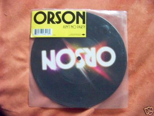 Orson – Ain't No Party / Get with the Program · Picture Disc 45 U/min