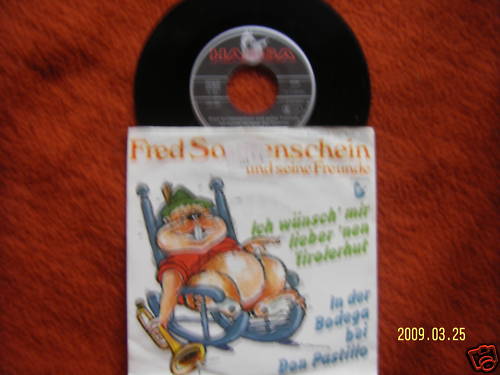 Fred Sonnenschein – Ich wünsch´ mir lieber´ nen Tirolerhut / In der Bodega bei Don Pastillo (Hansa Records 100 423)