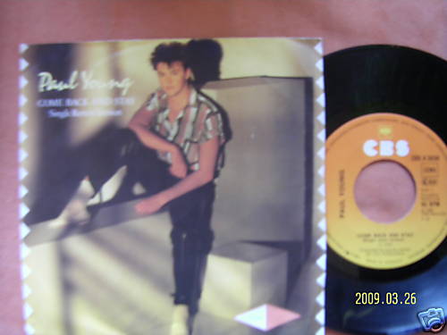 Paul Young – Come Back and Stay / Yours · CBS Records · Single 7″ · 1983