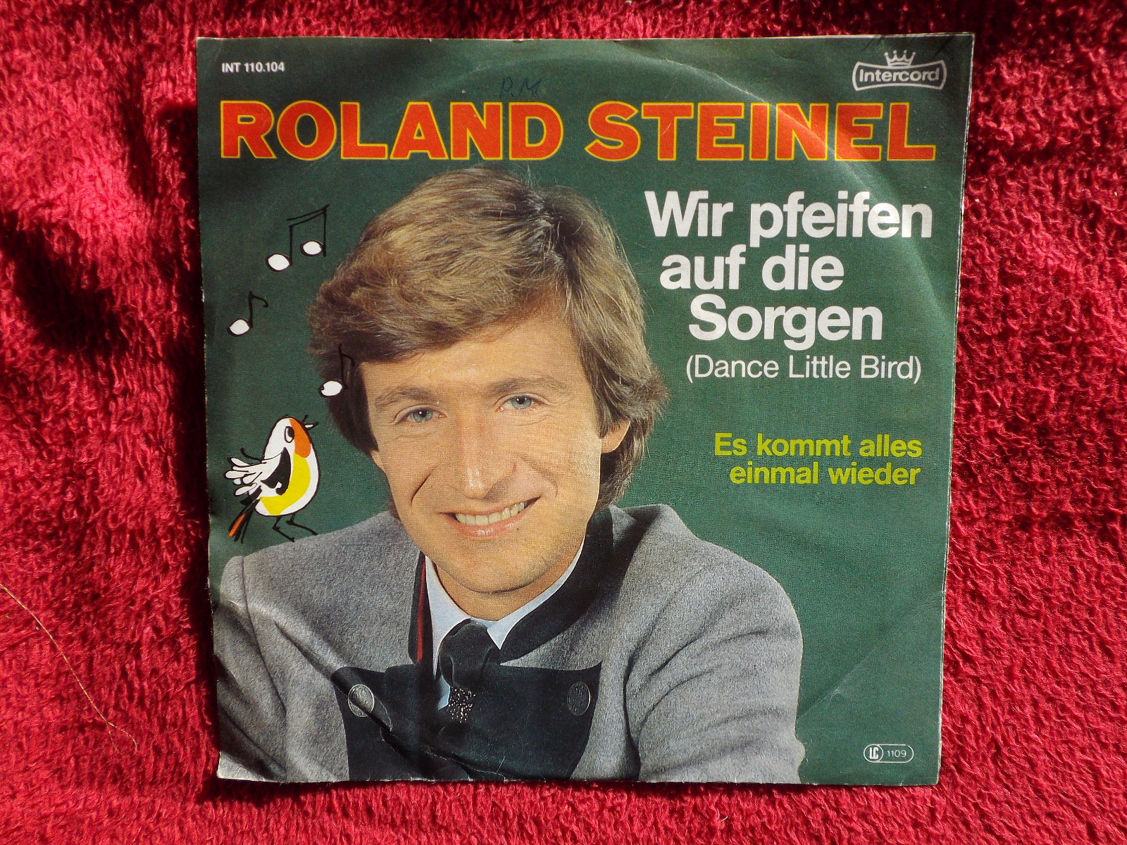Roland Steinel – Wir pfeifen auf die Sorgen / Es kommt alles einmal wieder – Intercord Records, INT 110.104 (1981), Bild 2