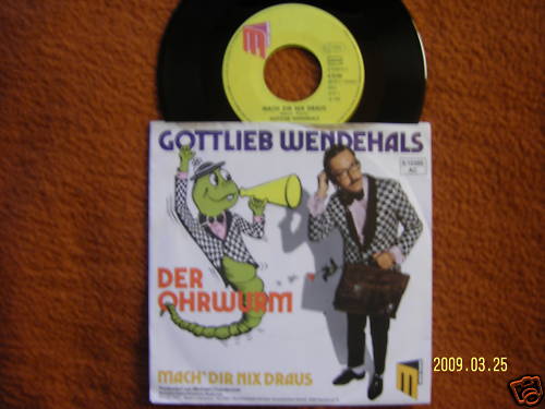 Gottlieb Wendehals – Der Ohrwurm / Mach´ dir nix draus (Single)