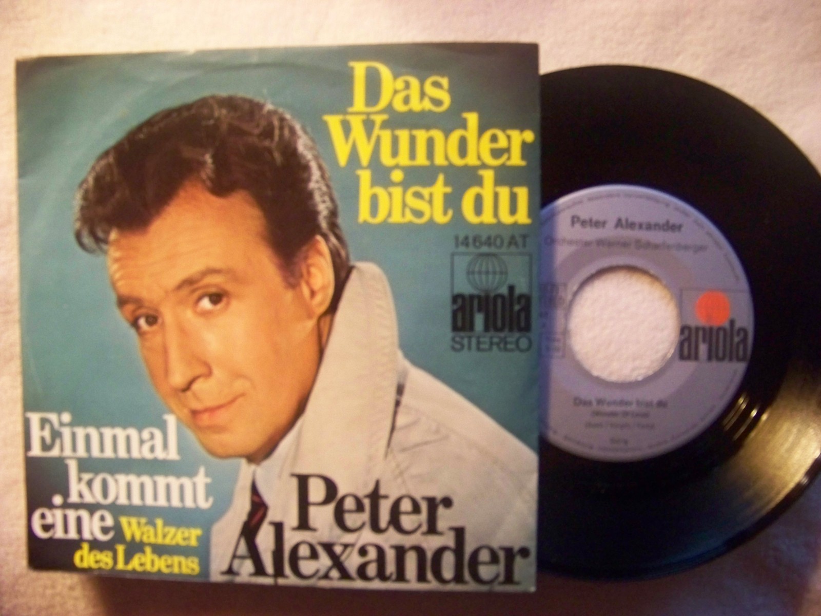 Peter Alexander – Das Wunder bist du / Einmal kommt eine – Ariola Records, 7″-Single