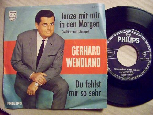 Gerhard Wendland – Tanze mit mir in den Morgen / Du fehlst mir so sehr (7″-Single)