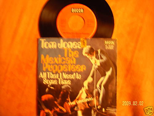 Tom Jones – The Mexican Puppeteer / All That I Need Is Some Time (Decca, DL 25 505)