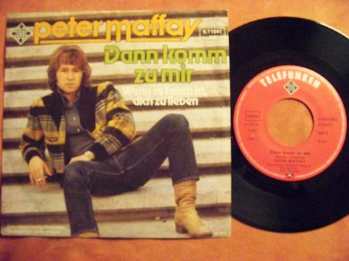 Peter Maffay – Dann komm zu mir / Wenn es falsch ist dich zu lieben (Single, 1975)