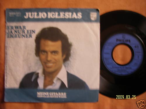 Julio Iglesias – Er war ja nur ein Zigeuner / Meine Gitarre | Philips Records 6003 912