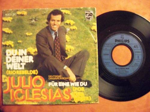 Julio Iglesias – Du in deiner Welt / Für eine wie du (Single, 45 U/min)