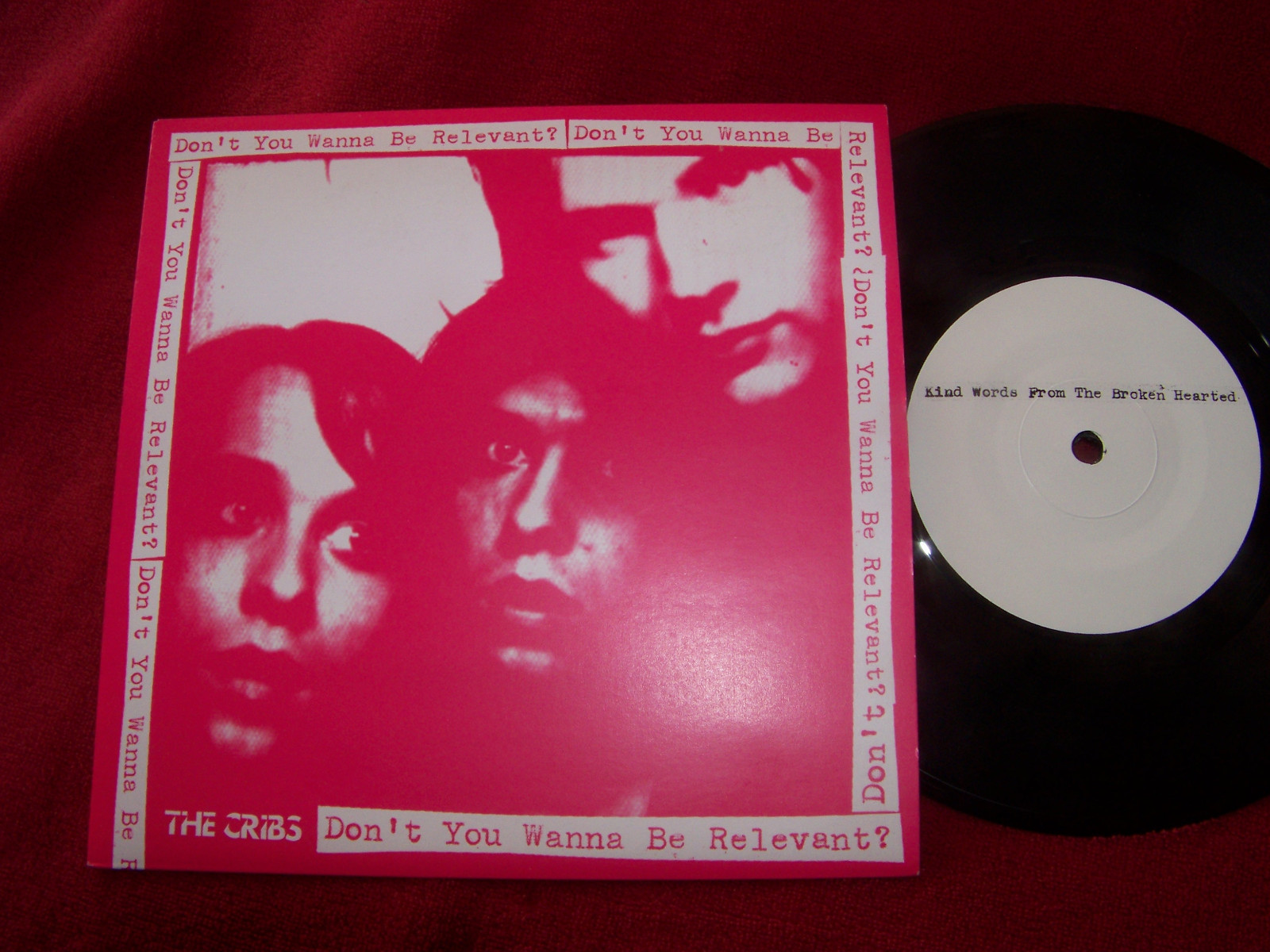 The Cribs – Don´t you wanna be relevant ? / Kind words from the broken heart (7″-Single)
