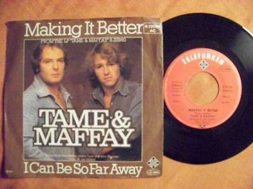 Tame & Maffay – Making it better / I can be so far away (Telefunken, 1977)