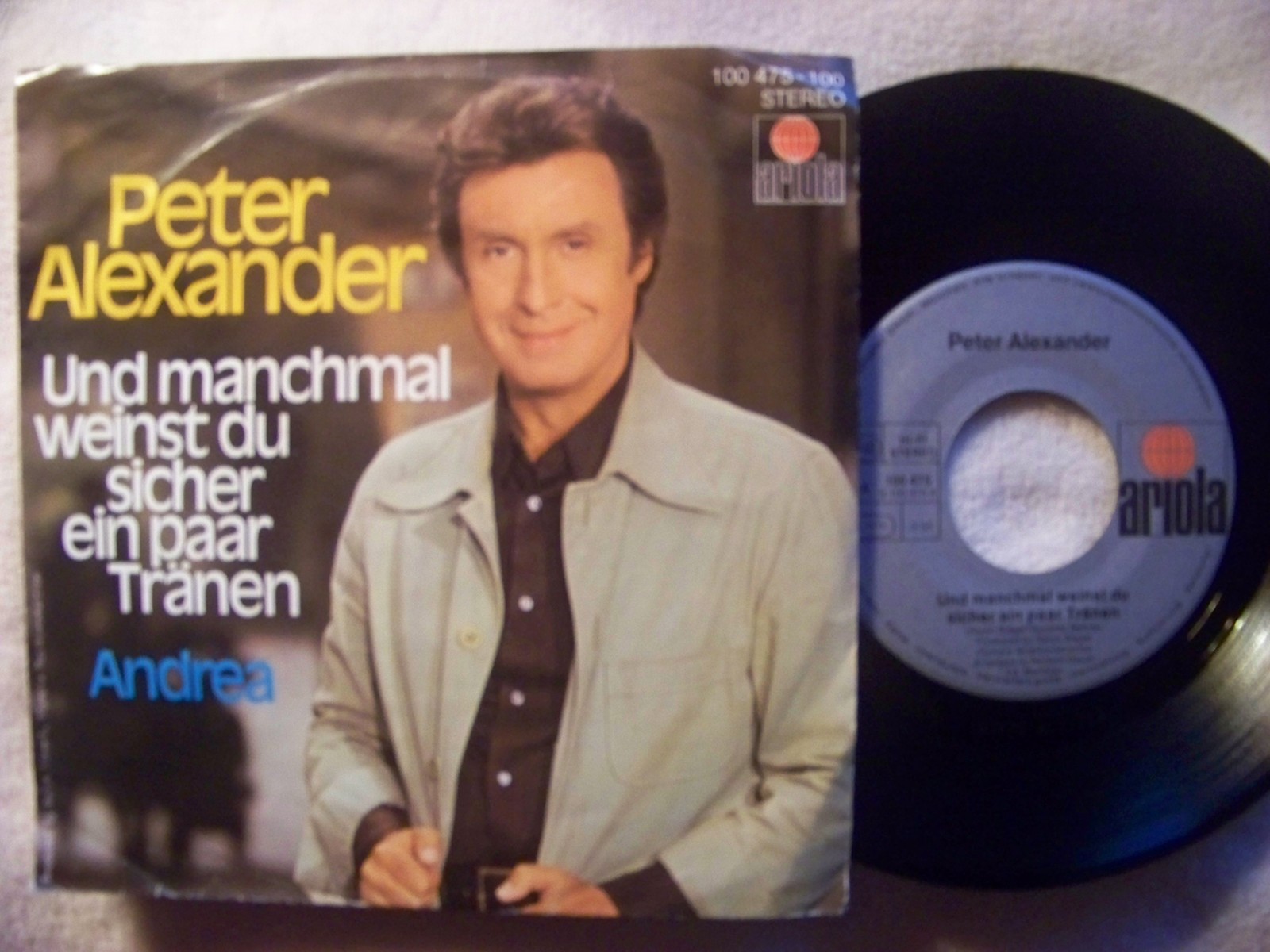 Peter Alexander – Und manchmal weinst du sicher ein paar Tränen / Andrea · Ariola · Single