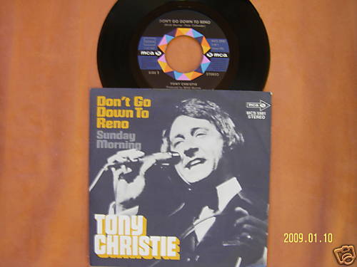 Tony Christie – Don´t go down to Reno / Sunday morning · MCA Records MCS 5981 · Deutschland, 1972