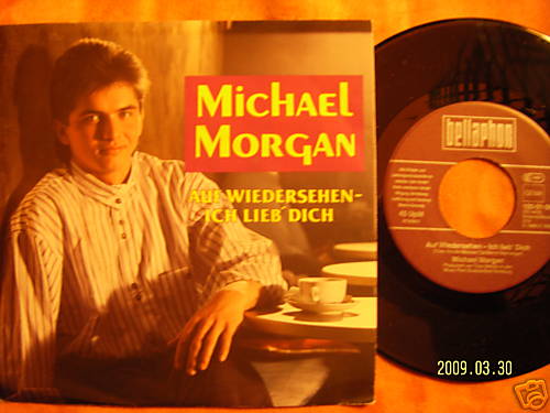 Michael Morgan – Auf Wiedersehen - Ich lieb´ dich / Mußt du durch 1000 Feuer gehen (Single)