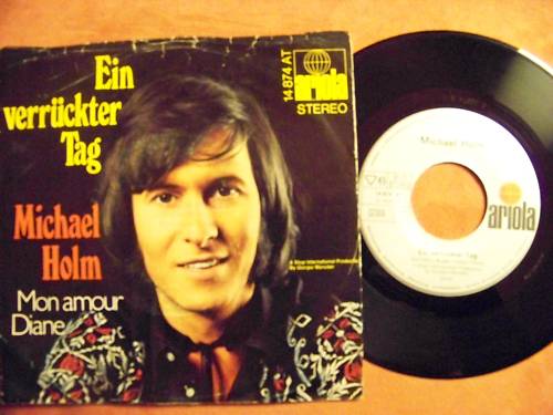 Michael Holm – Ein verrückter Tag / Mon amour Diane (Ariola, 7″-Single)
