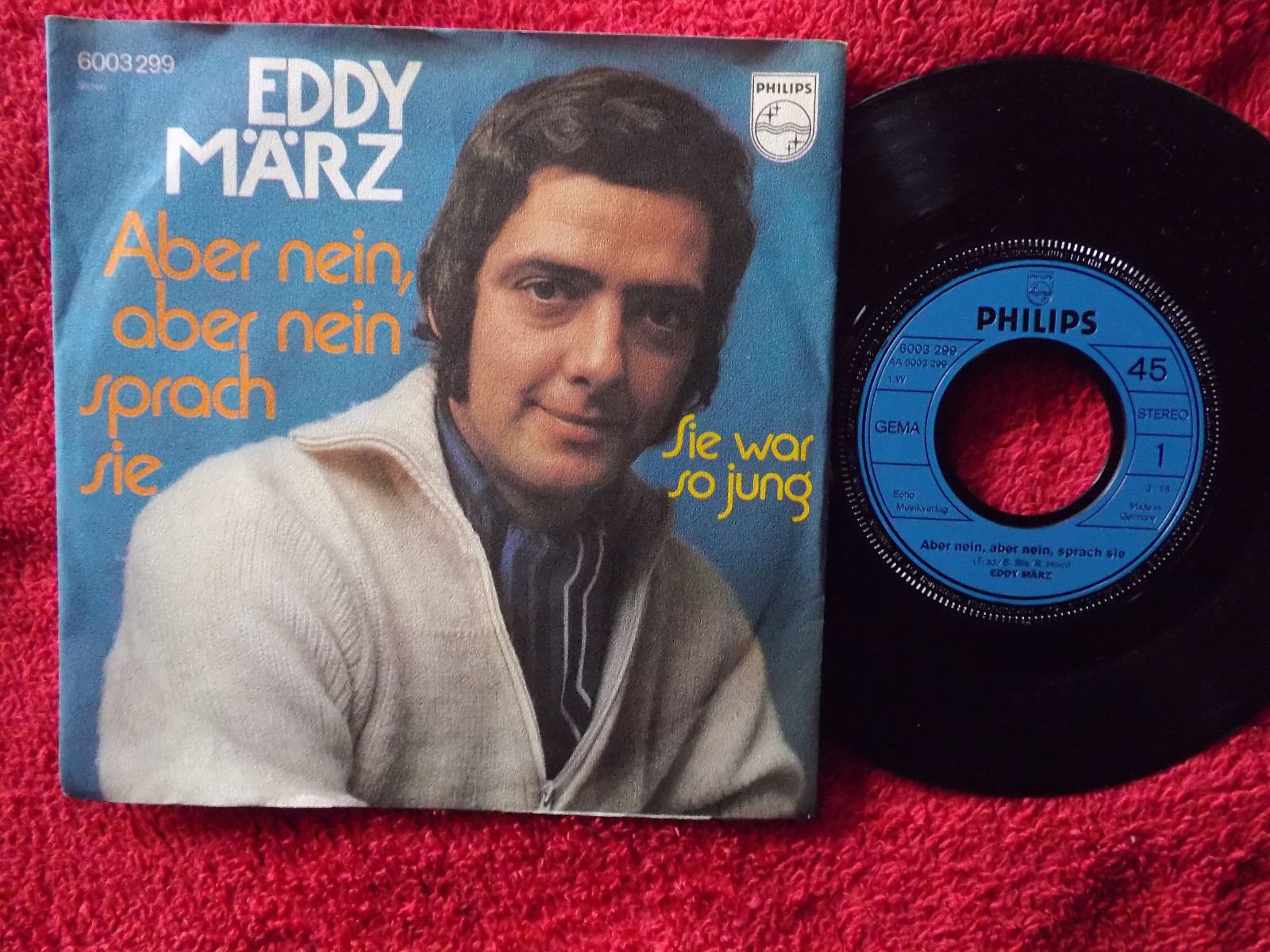 Eddy März – Aber nein, aber nein sprach sie / Sie war so jung | Philips Records 6003 299