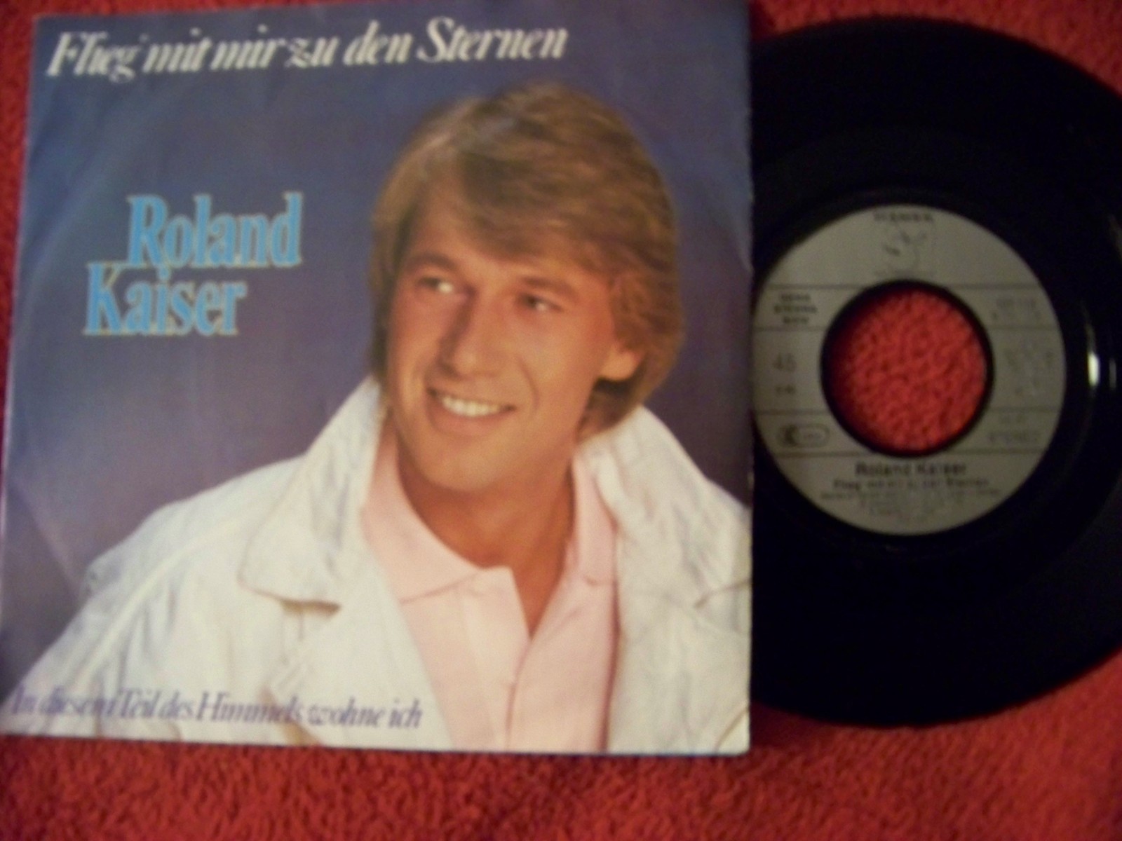 Roland Kaiser – Flieg' mit mir zu den Sternen / In diesem Teil des Himmels wohne ich | Hansa Records 107 110, 1985