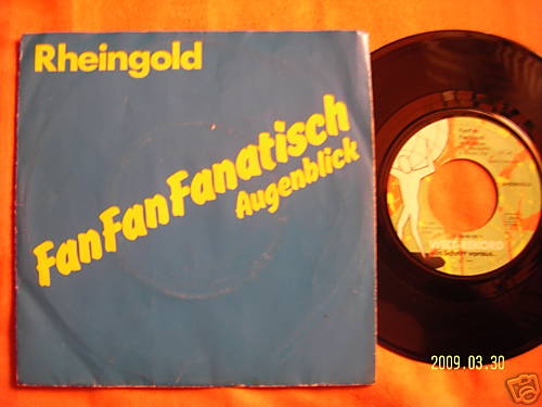 Rheingold – Fan Fan Fanatisch / Augenblick · 7″-Single · Weltrekord / EMI Records · 1981