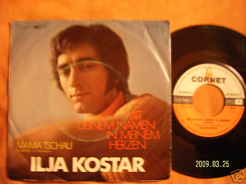 Ilja Kostar – Mit deinem Namen in meinem Herzen / Mama tschau (Cornet Records 3167)