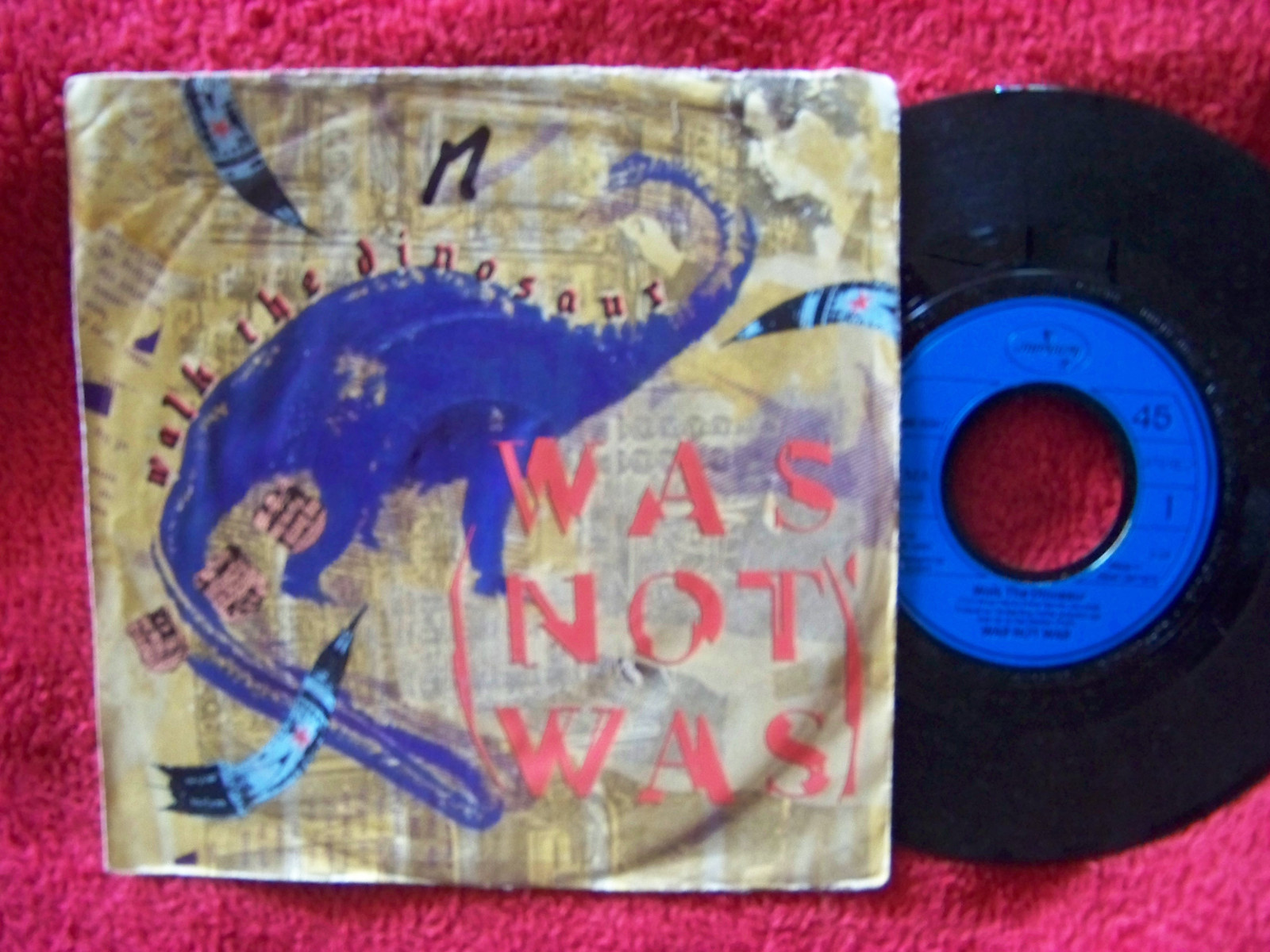 Was Not Was – Walk the Dinosaur / 11 Miles an Hour · Mercury Records 888 809-7 · 7″-Single, 1987
