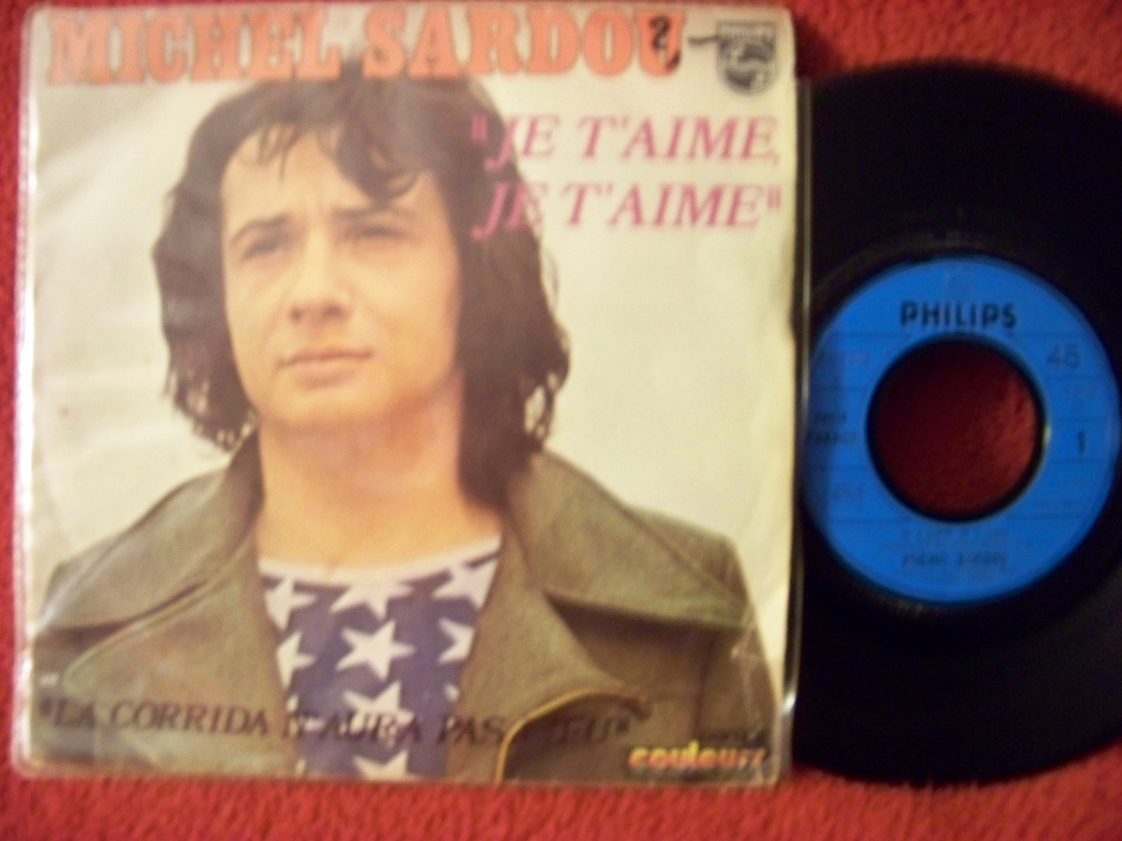 Michel Sardou – Je t'aime, je t'aime / La corrida n'aura pas lieu (Philips, 6118 002)