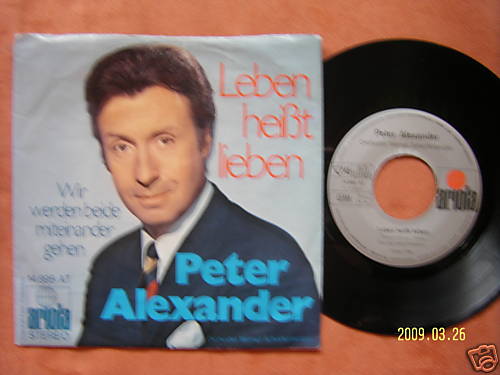 Peter Alexander – Leben heißt lieben / Wir werden beide miteinander gehen · Ariola Records · Single, 45 U/min