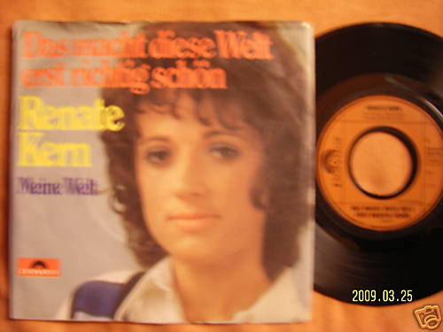 Renate Kern – Das macht diese Welt erst richtig schön / Meine Welt (7″-Single)