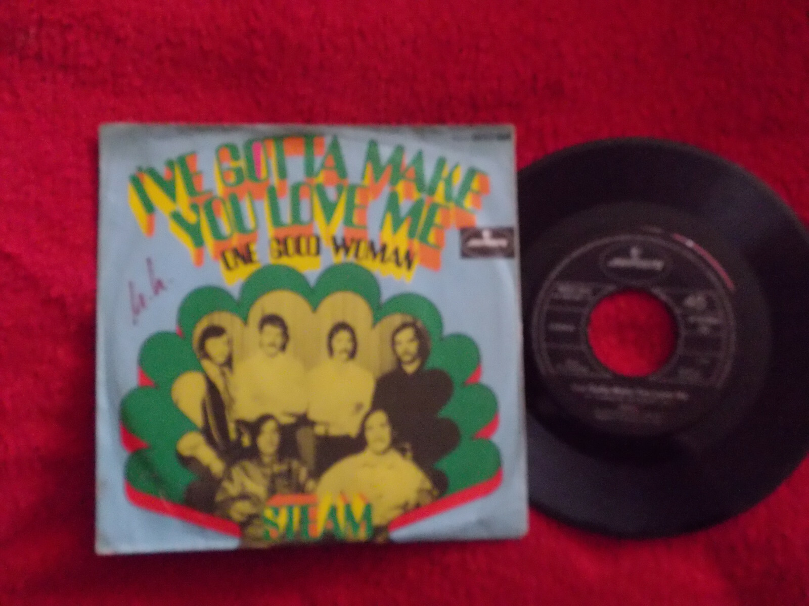 Steam – I've Gotta Make You Love Me / One Good Woman | Mercury Records 6052 004