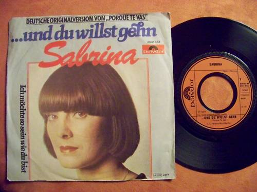 Sabrina – ...und du willst gehn / Ich möchte so sein wie du bist (Polydor 2041 853)